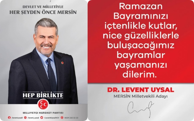 MHP Mersin Milletvekili Adayı Dr. Levent Uysal, Ramazan Bayramı''nı Kutladı 