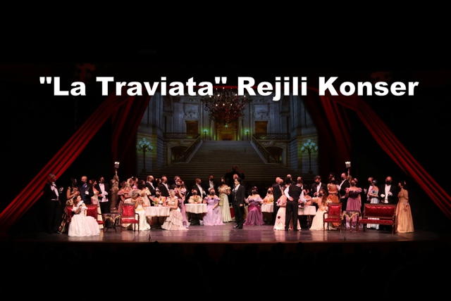 “La Traviata” Rejili Konser Sanat Severlerle Buluşuyor