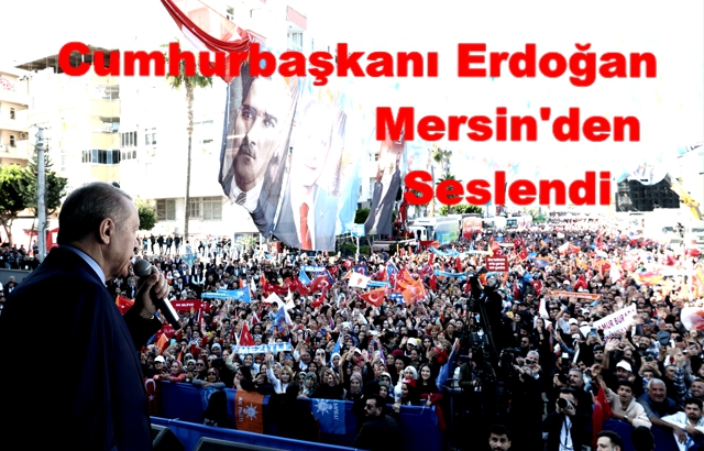 Cumhurbaşkanı Erdoğan, Mersin Mitingi'nden Vatandaşlara Hitap Etti