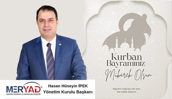 MERYAD Başkanı Hasan Hüseyin İpek, Kurban Bayramı'nı Kutladı