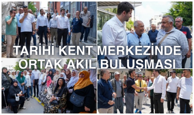 TARİHİ KENT MERKEZİNDE ORTAK AKIL BULUŞMASI