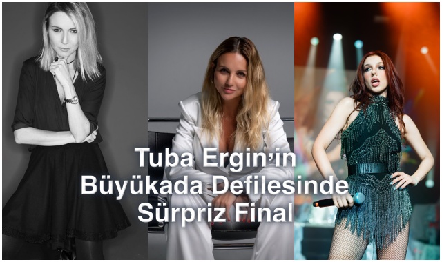 Tuba Ergin’in Büyükada Defilesinde Sürpriz Final
