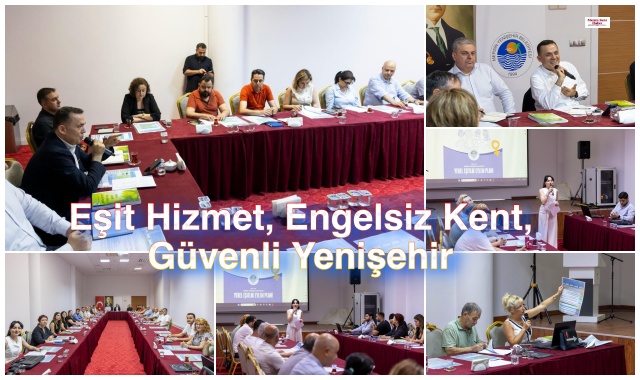 Eşit Hizmet, Engelsiz Kent, Güvenli Yenişehir