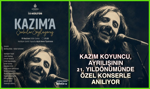 KAZIM KOYUNCU, AYRILIŞININ 21. YILDÖNÜMÜNDE ÖZEL KONSERLE ANILIYOR