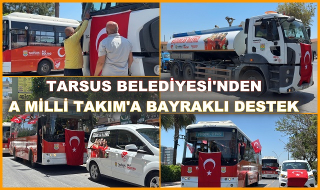 TARSUS BELEDİYESİ'NDEN A MİLLİ TAKIM'A BAYRAKLI DESTEK