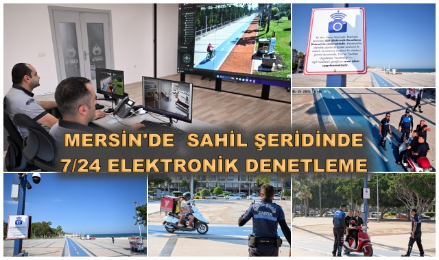 MERSİN'DE SAHİL ŞERİDİNDE 7/24 ELEKTRONİK DENETLEME