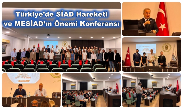 Türkiye’de SİAD Hareketi ve MESİAD’ın Önemi Konferansı