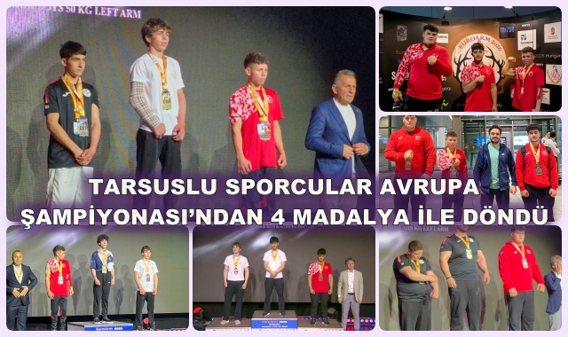 TARSUSLU SPORCULAR AVRUPA ŞAMPİYONASI’NDAN 4 MADALYA İLE DÖNDÜ