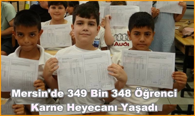 Mersin'de 349 Bin 348 Öğrenci Karne Heyecanı Yaşadı