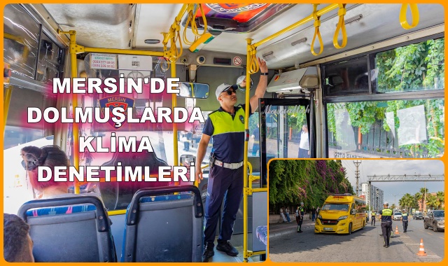 MERSİN'DE  DOLMUŞLARDA KLİMA DENETİMLERİ