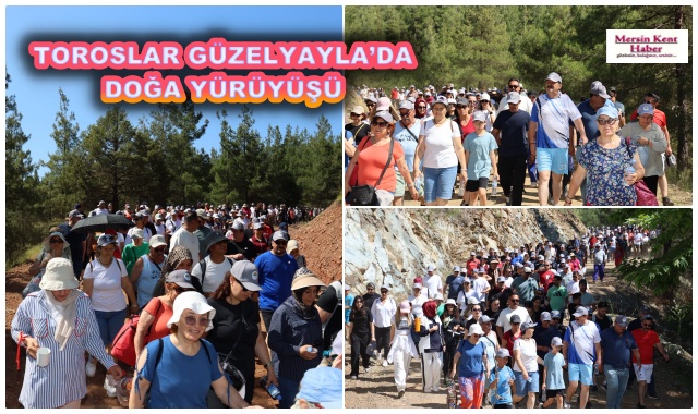 TOROSLAR GÜZELYAYLA’DA DOĞA YÜRÜYÜŞÜ