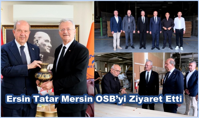 Ersin Tatar Mersin OSB’yi Ziyaret Etti
