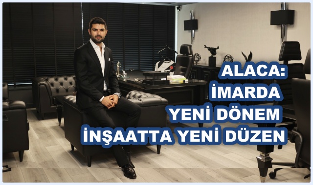 İMARDA YENİ DÖNEM İNŞAATTA YENİ DÜZEN