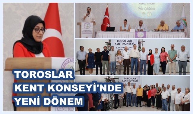 TOROSLAR KENT KONSEYİ'NDE YENİ DÖNEM