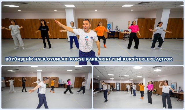 BÜYÜKŞEHİR HALK OYUNLARI KURSU KAPILARINI YENİ KURSİYERLERE AÇIYOR