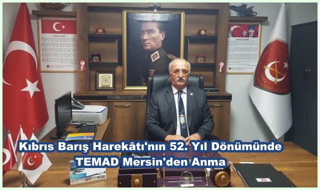 Kıbrıs Barış Harekâtı'nın 52. Yıl Dönümünde TEMAD Mersin'den Anma