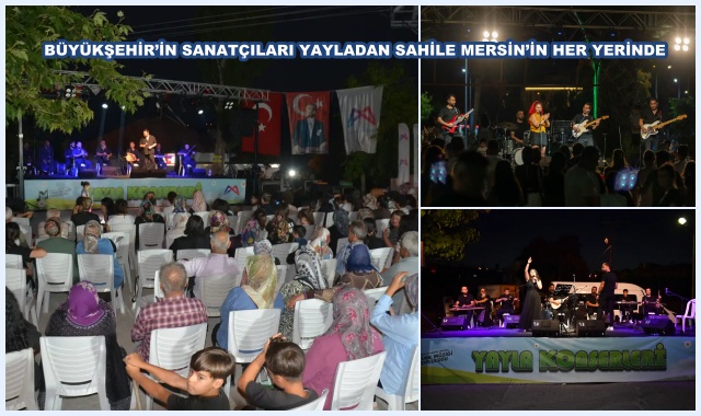 BÜYÜKŞEHİR’İN SANATÇILARI YAYLADAN SAHİLE MERSİN’İN HER YERİNDE