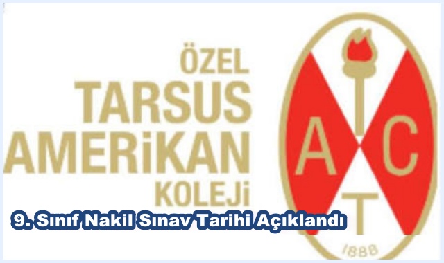 Tarsus Amerikan Koleji’nde 9. Sınıf Nakil Sınav Tarihi Açıklandı