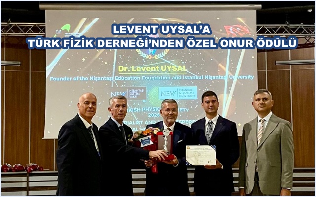 LEVENT UYSAL’A TÜRK FİZİK DERNEĞİ’NDEN ÖZEL ONUR ÖDÜLÜ