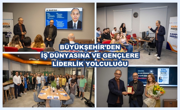 BÜYÜKŞEHİR’DEN İŞ DÜNYASINA VE GENÇLERE LİDERLİK YOLCULUĞU