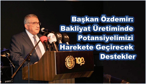 Başkan Özdemir: Bakliyat Üretiminde Potansiyelimizi Harekete Geçirecek Destekler