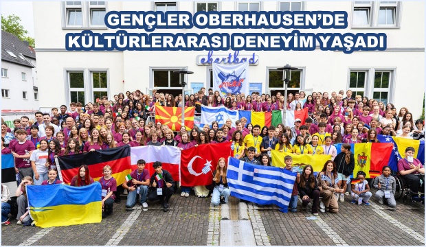 GENÇLER OBERHAUSEN’DE KÜLTÜRLERARASI DENEYİM YAŞADI