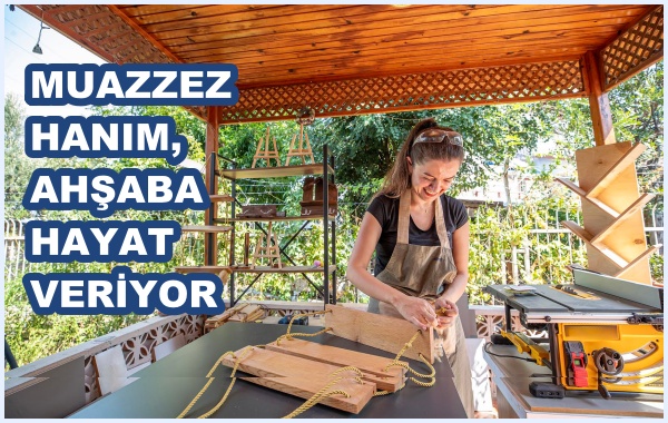 MUAZZEZ HANIM, AHŞABA HAYAT VERİYOR