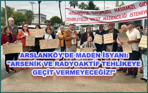 ARSLANKÖY’DE MADEN İSYANI:
