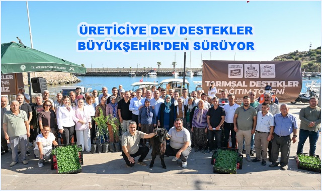  ÜRETİCİYE DEV DESTEKLER BÜYÜKŞEHİRDEN SÜRÜYOR