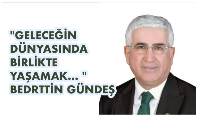 GELECEĞİN DÜNYASINDA BİRLİKTE YAŞAMAK…