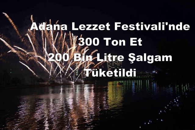 Adana Lezzet Festivali'nde 300 Ton Et  200 Ton Şalgam Tüketildi